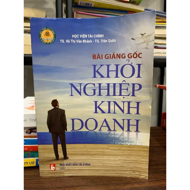 Bài giảng gốc khởi nghiệp kinh doanh- Ts Võ Thị Vân Khánh, TS Trần Quân 601904