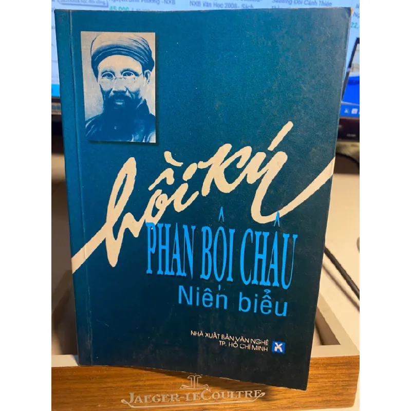Hồi Ký Phan Bội Châu niên biểu-Phan Bội Châu- NXB Văn Nghệ Tp HCM 2001-khổ 13x19xm, 310 trang STB1350 Blogmeo 27525 587618