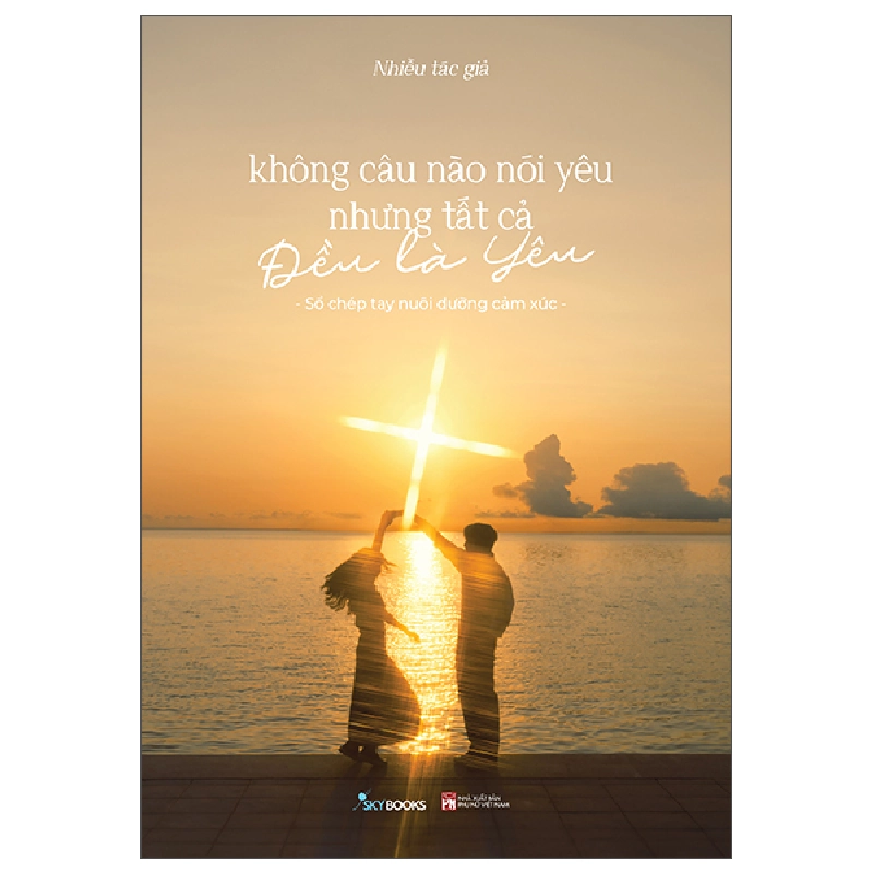 Không Câu Nào Nói Yêu Nhưng Tất Cả Đều Là Yêu (2025) - Nhiều Tác Giả 717284