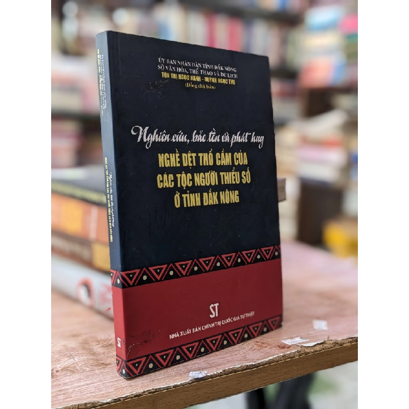 Nghiên cứu, bảo tồn và phát huy: Nghề dệt thổ cẩm của các tộc người thiểu số ở tỉnh Đắk Nông - Tôn Thị Ngọc Hạnh, Huỳnh Ngọc Thu 474456