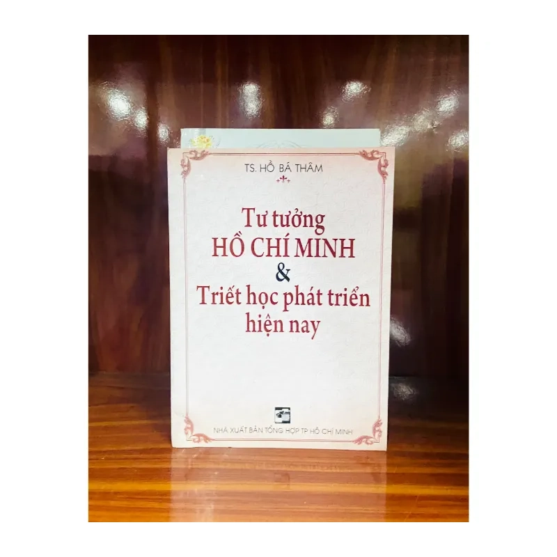 Tư tưởng Hồ Chí Minh & Triết học phát triển hiện nay 988834