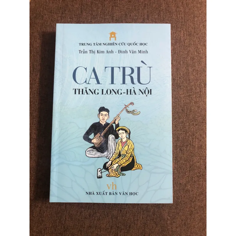 Ca Trù Thăng Long – Hà Nội – Tác giả: Trần Thị Kim Anh – Đinh Văn Minh 601048