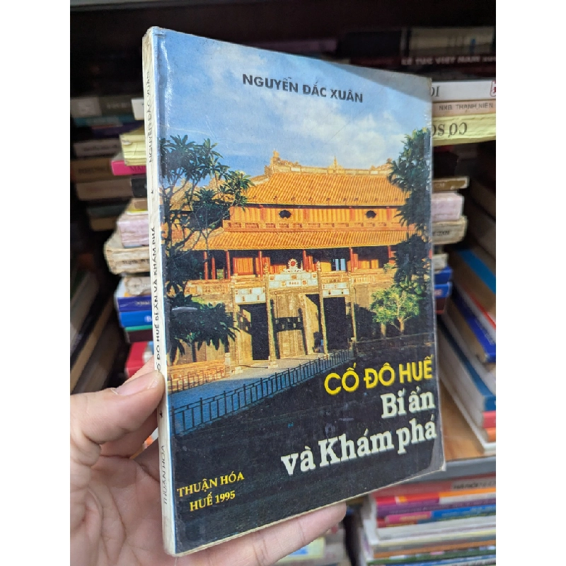 CỐ ĐÔ HUẾ BÍ ẨN VÀ KHÁM PHÁ - NGUYỄN ĐẮC XUÂN 147811