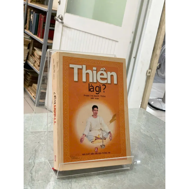 THIỀN LÀ GÌ - PHẠM THỊ NGỌC TRÂM (BIÊN SOẠN) 776750