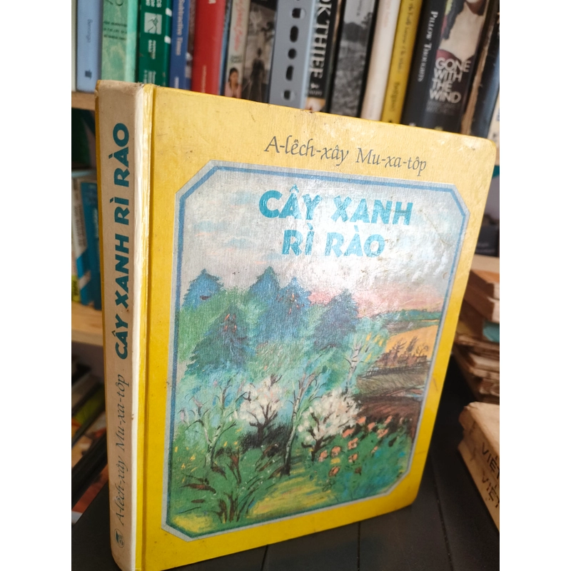 CÂY XANH RÌ RÀO -
Tác giả: A- lếch- xây Mu- xa- tốp 279440