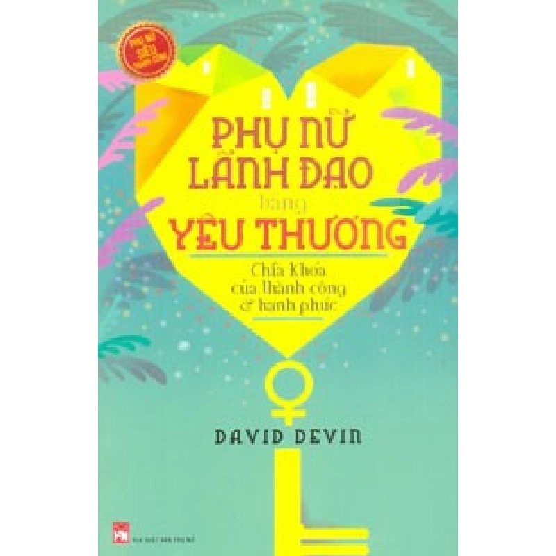 Phụ nữ lãnh đạo bằng yêu thương (TB-2020) - David Devin STB2813 Kỹ năng 535615