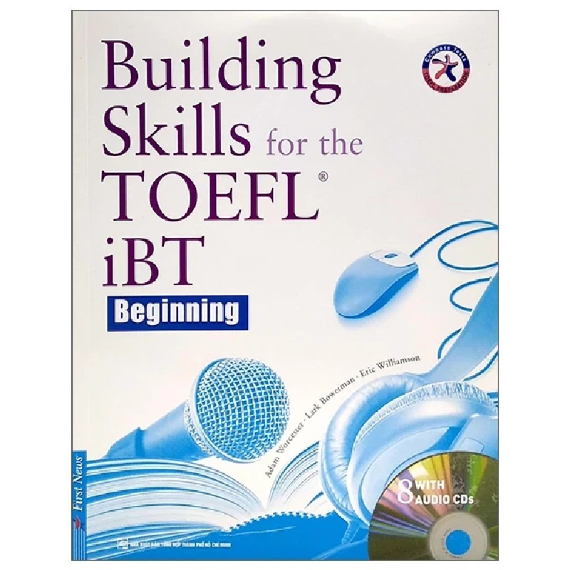 Building Skills For The TOEFL iBT - Beginning - Adam Worcester, Lark Bowerman, Eric Williamson 192850