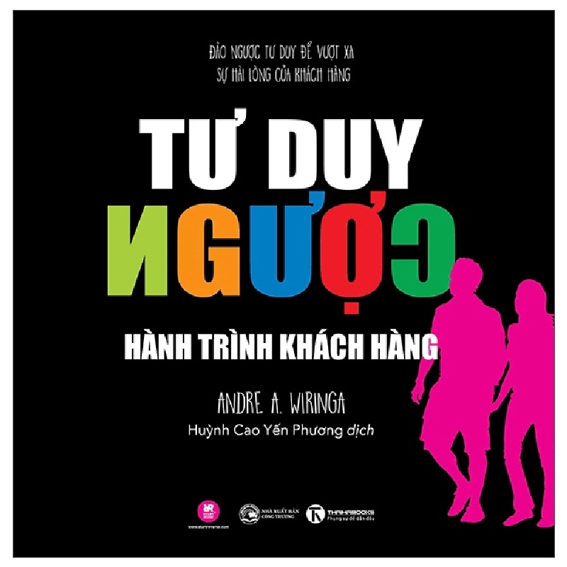 Tư Duy Ngược - Hành Trình Khách Hàng (2025) - Andre A.Wiringa 699809