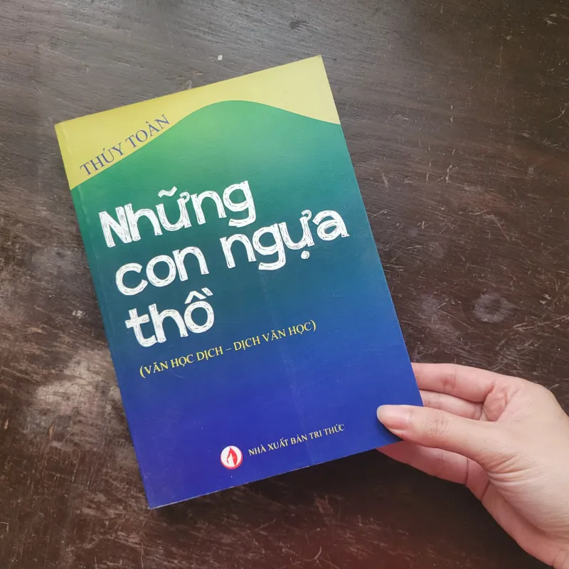 Những con ngựa thồ - Thúy Toàn (văn học dịch - dịch văn học) 1004181