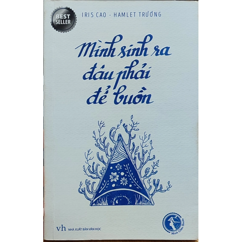 Mình sinh ra đâu phải để buồn - Iris Cao - Hamlet Trương - Sách cũ 460084