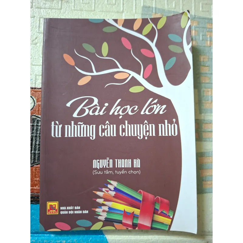 Bài học lớn từ những câu chuyện nhỏ 789054