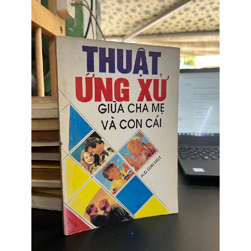 Thuật Ứng Xử Giữa Cha Mẹ Và Con Cái - H.G.Giai Not 452411