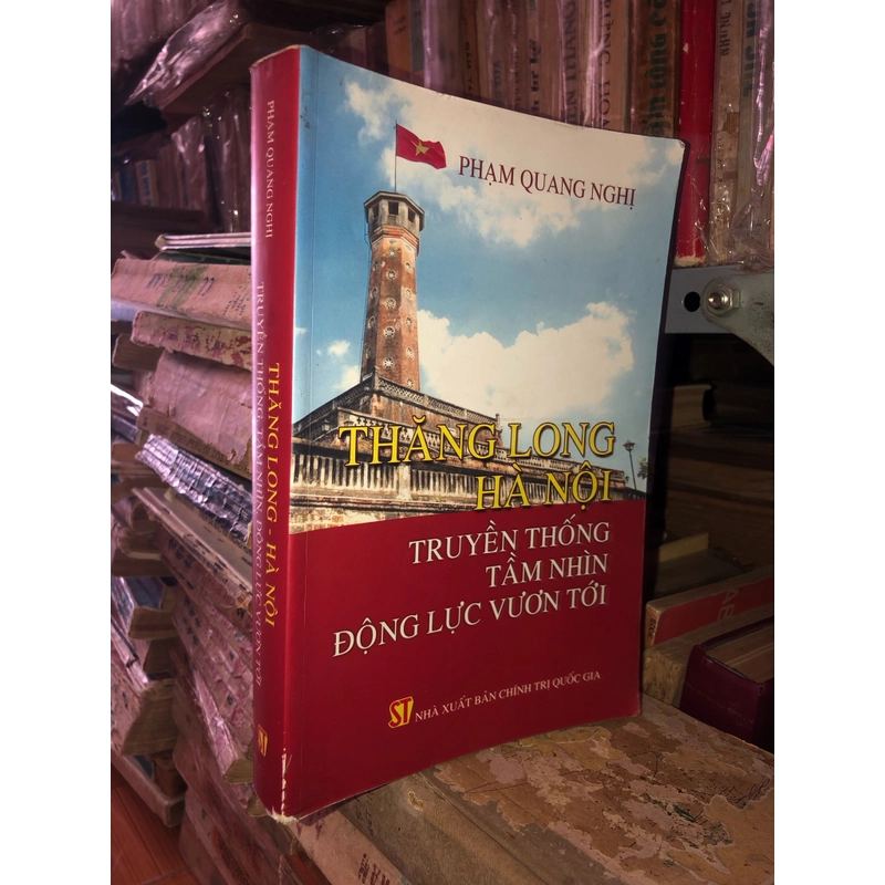 Thăng Long - Hà Nội: Truyền thống tầm nhìn động lực vươn tới  529229