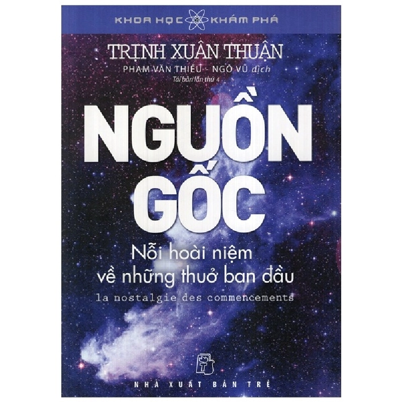 Khoa học khám phá. Nguồn gốc - Nỗi hoài niệm về những thuở ban đầu - Trịnh Xuân Thuận 2021 New 100% HCM.PO 47238