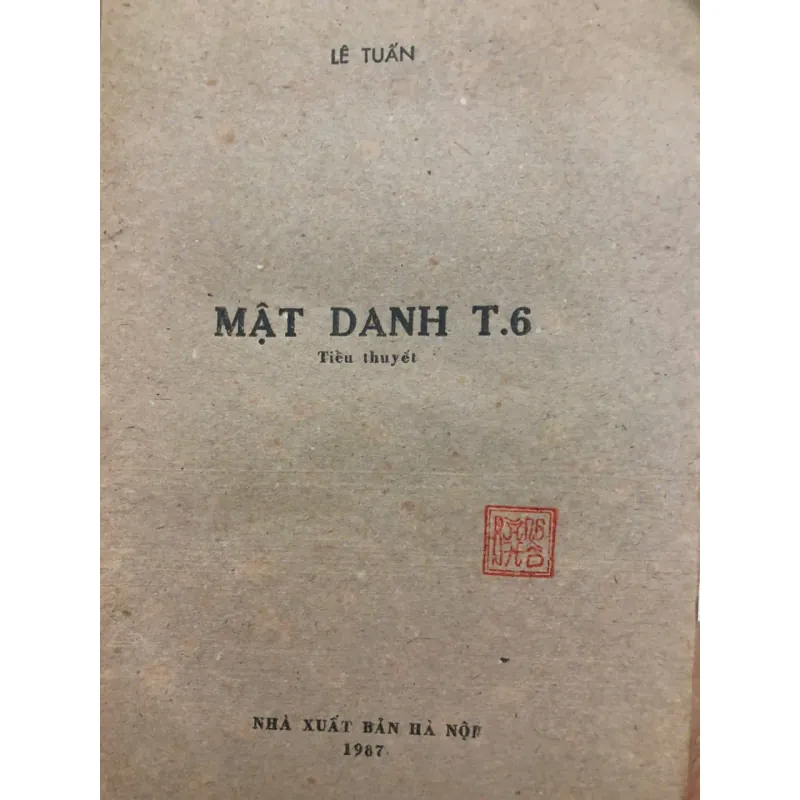Mật Danh T6 – Lê Tuân (Nhà xuất bản Hà Nội) 998487