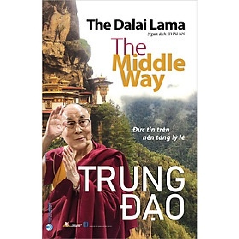 Trung Đạo - Đức tin trên nền tảng lý lẽ mới 100% HCM.PO The Dalai Lama 183005