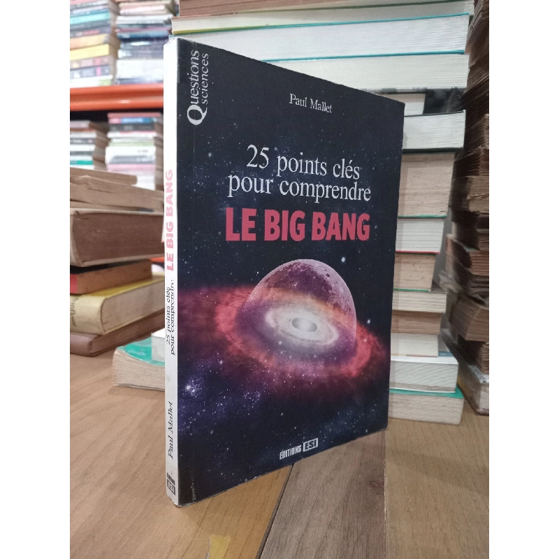 25 points clés pour comprendre Le Big Bang - Paul Mallet 759546
