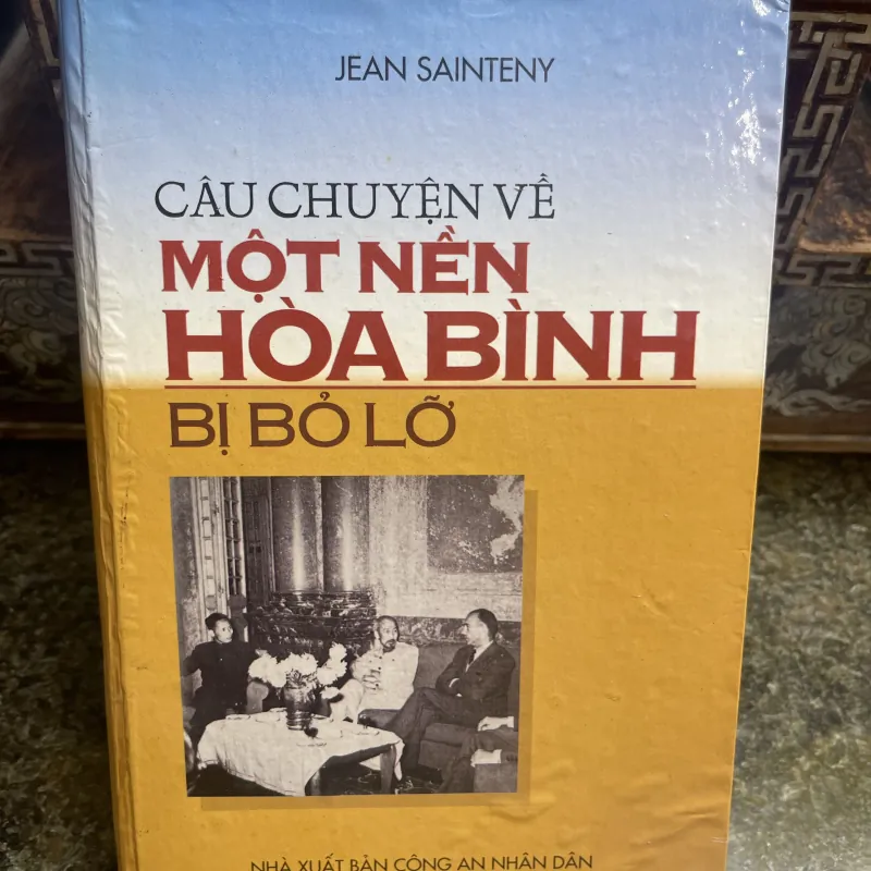 Câu chuyện về một nền hoà bình bị bỏ lỡ Jean Sainteny 784217