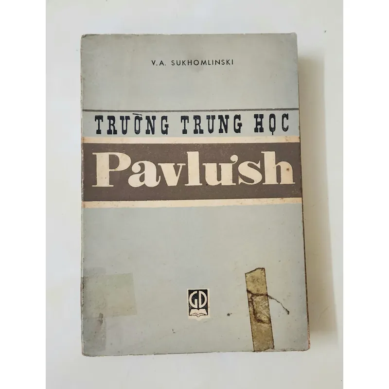 TRƯỜNG TRUNG HỌC PAVLUSH - Tác giả: V. A. Sukhomlinski 706247