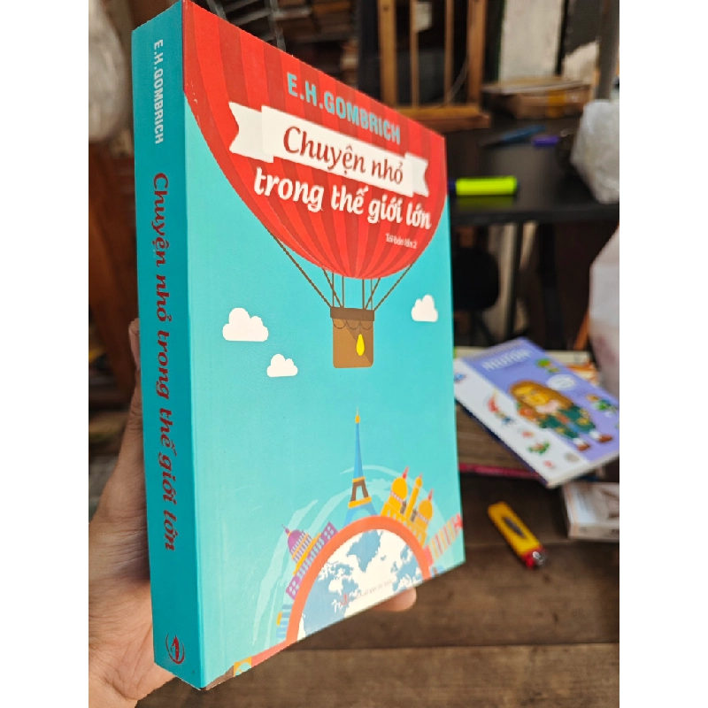 Chuyện Nhỏ Trong Thế Giới Lớn - E.H. Gombrich 127765