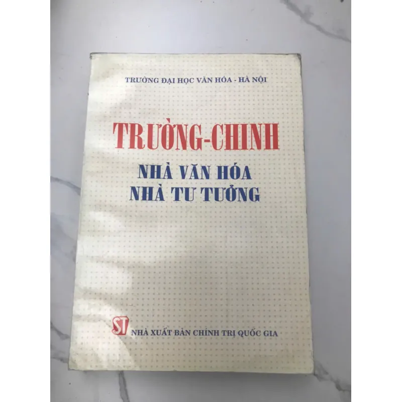 Trường-Chinh: Nhà Văn Hóa, Nhà Tư Tưởng – Trường Đại học Văn hóa - Hà Nội (ST) 599968