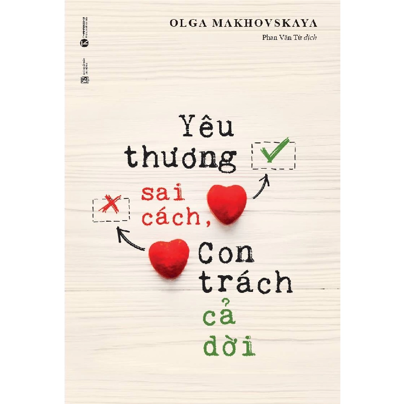 Yêu Thương Sai Cách, Con Trách Cả Đời - Olga Makhovskaya (Mới 100%) Cẩm nang làm cha mẹ, Thái Hà Books - SÁCH ĐẠI HỌC 480737