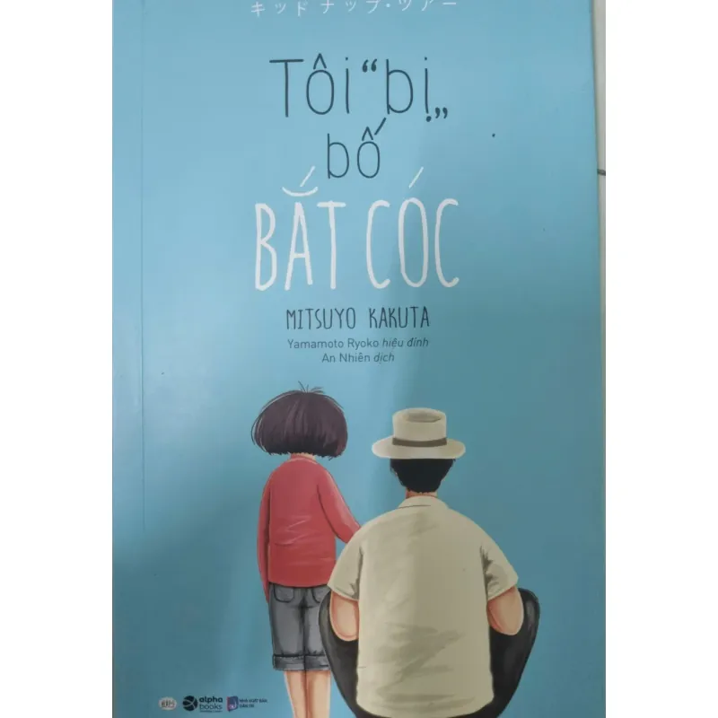 Tôi bị bố bắt cóc 603362