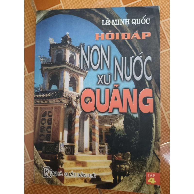 Hỏi đáp non nước xứ Quảng - 2003 - 154 trang - LỊCH SỬ - CHÍNH TRỊ - TRIẾT HỌC - ANTQ2911-24 712657