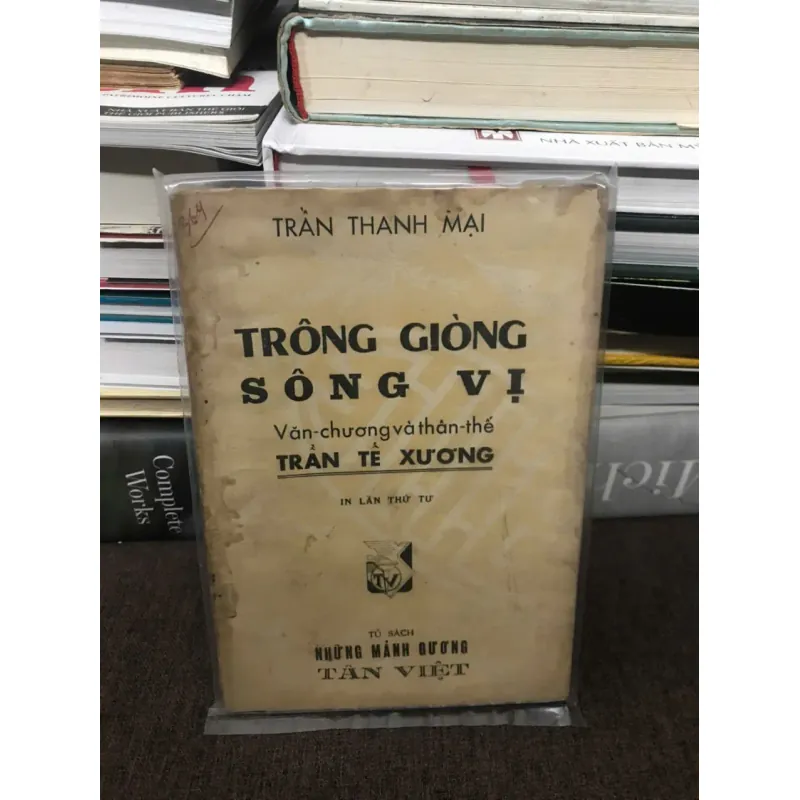 TRÔNG GIÒNG SÔNG VỊ - VĂN CHƯƠNG VÀ THÂN THẾ TRẦN TẾ XƯƠNG - TRẦN THANH MẠI 598920