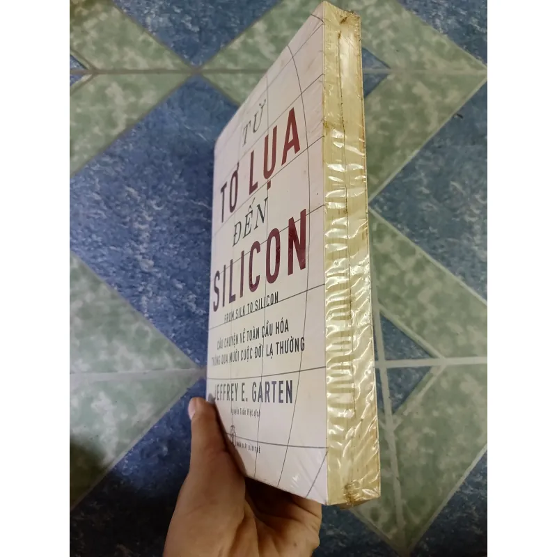 Từ tơ lụa đến silicon - Jeffrey E. Garten 791674