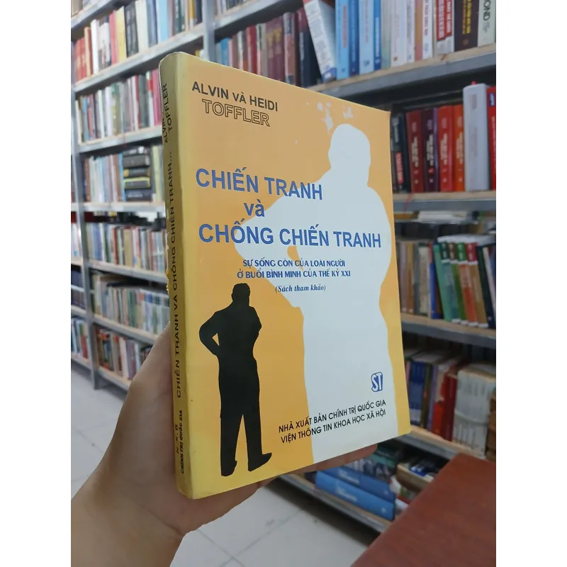 CHIẾN TRANH VÀ CHỐNG CHIẾN TRANH - ALVIN VÀ HEIDI TOFFLER 731559