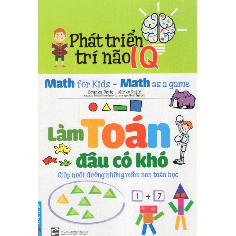 Phát Triển Trí Não IQ - Làm Toán Đâu Có Khó 2020 - Branka Dejic - mirko Dejia New 100% HCM.PO 32994