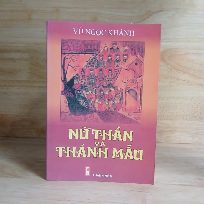 Nữ Thần Và Thánh Mẫu - Vũ Ngọc Khánh, Mai Ngọc Chúc, Phạm Hồng Hà biên soạn 443428