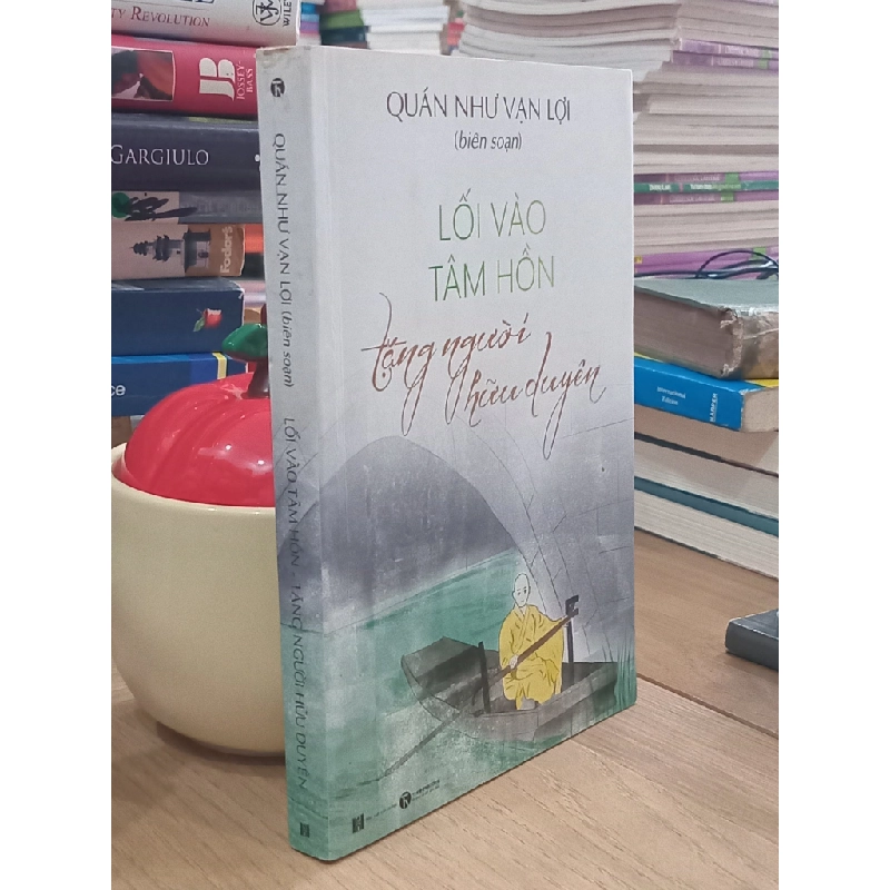 Lối vào tâm hồn tặng người hữu duyên - Quán Như Vạn Lợi chủ biên 526925