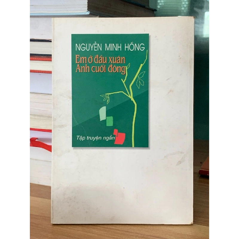Em ở đầu xuân anh ở cuối đông- Nguyễn minh hồng 728009