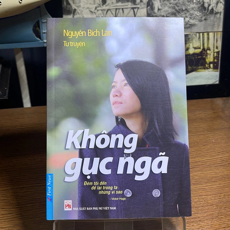 Không gục ngã Nguyễn Bích Lan tự truyện 509029
