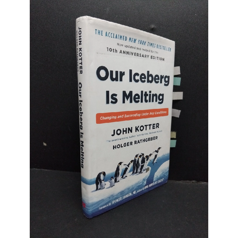 Our iceberg is melting (bìa cứng) mới 80% bẩn nhẹ có viết trang đầu và note vào sách HCM1008 John Kotter NGOẠI VĂN 199552