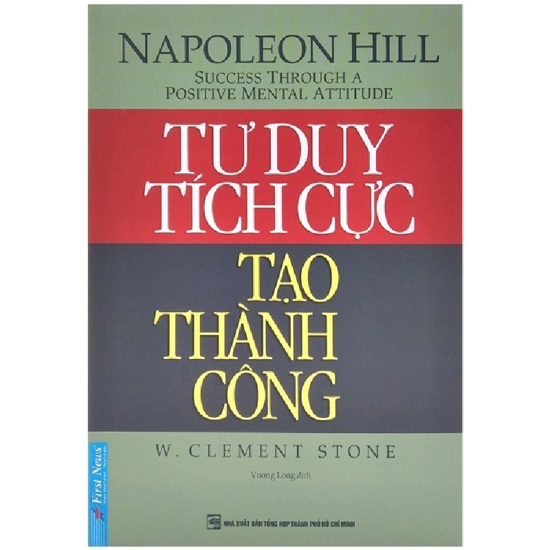 Tư Duy Tích Cực Tạo Thành Công 2022 - Napoleon Hii - W.Clement Stone New 100% HCM.PO 343079