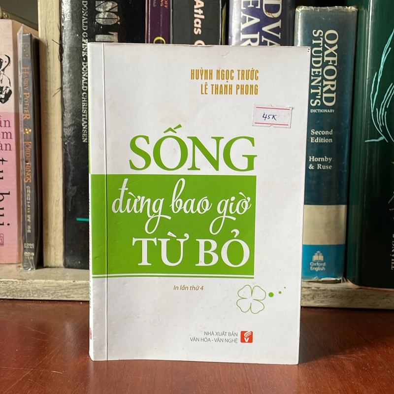 II Sách Kỹ Năng: Sống Đừng Bao Giờ Từ Bỏ - Huỳnh Ngọc Trước, Lê Thanh Phong - 2020 536746
