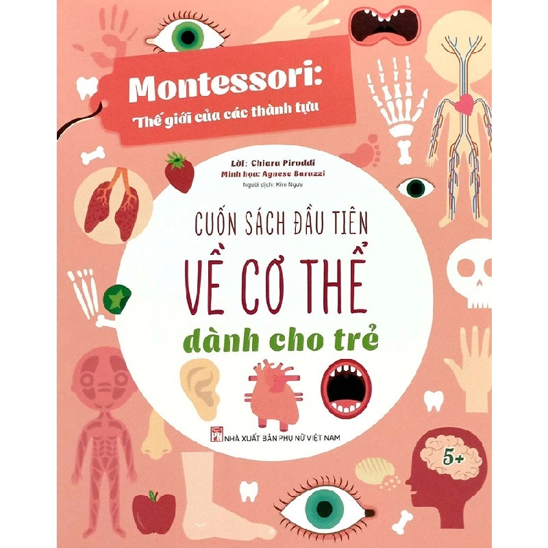 Montessori: Thế giới của các thành tựu - Cuốn sách đầu tiên về cơ thể dành cho trẻ - Chiara Piroddi, Agnese Baruzzi STB2954 Mẹ và bé 535597