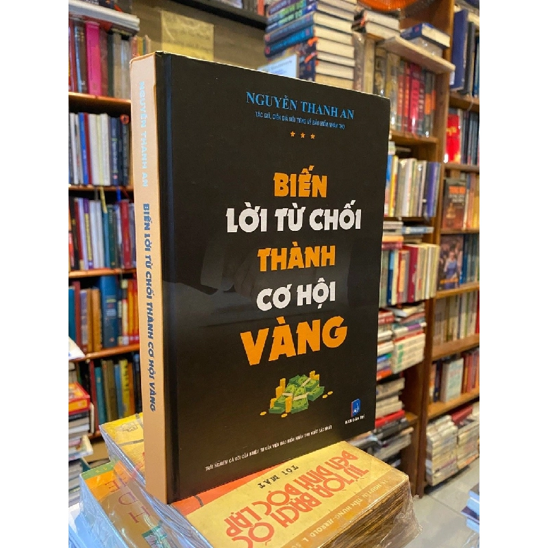 Biến lời từ chối thành cơ hội vàng - Nguyễn Thanh An 198699