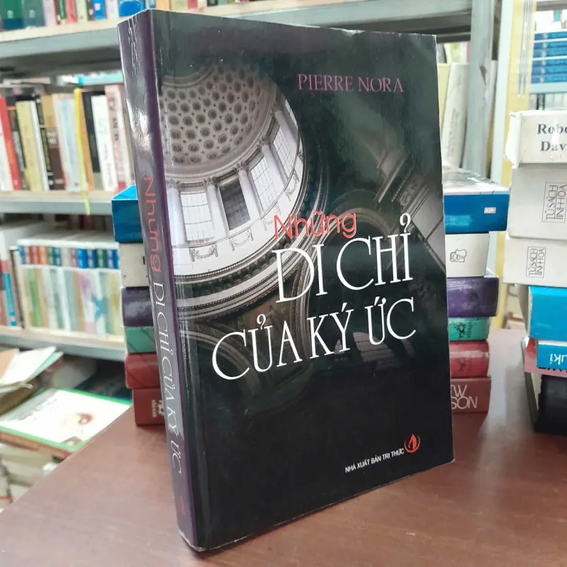 NHỮNG DI CHỈ CỦA KÝ ỨC - PIERRE NORA 1035913