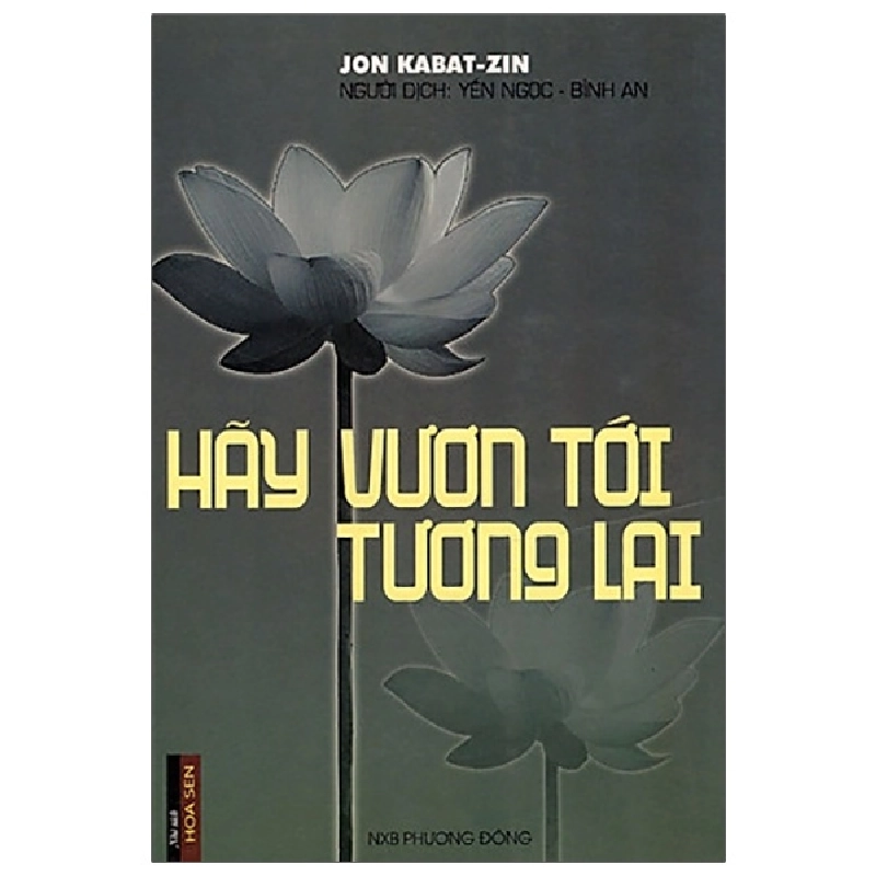 Hãy Vươn Tới Tương Lai - Jon Kabat-Zin, Yến Ngọc, Bình An ASB.PO Oreka Blogmeo 230225 516033