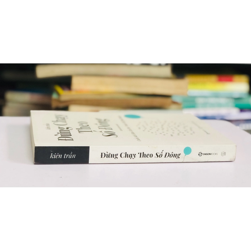 📘 ĐỪNG CHẠY THEO SỐ ĐÔNG – Kiên Trần 488359