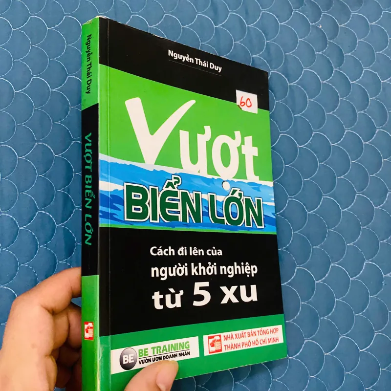 Vượt biển lớn - Cách đi lên của người khởi nghiệp từ 5 xu - Nguyễn Thái Duy- 696815