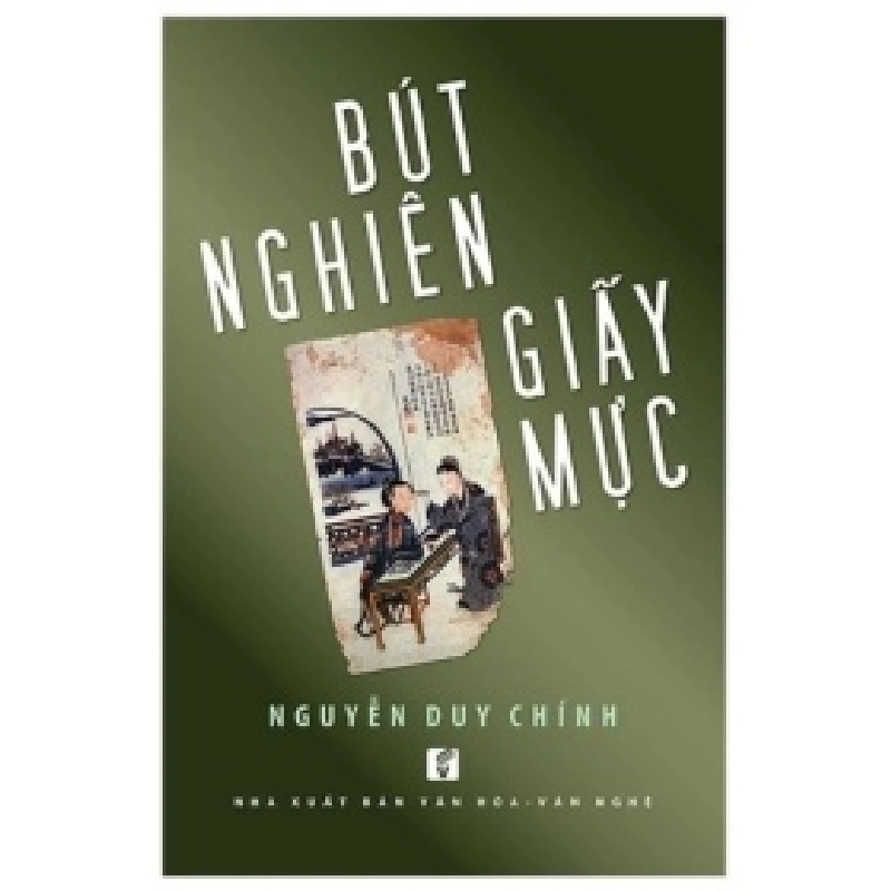 Bút Nghiên Giấy Mực - Nguyễn Duy Chính 404349