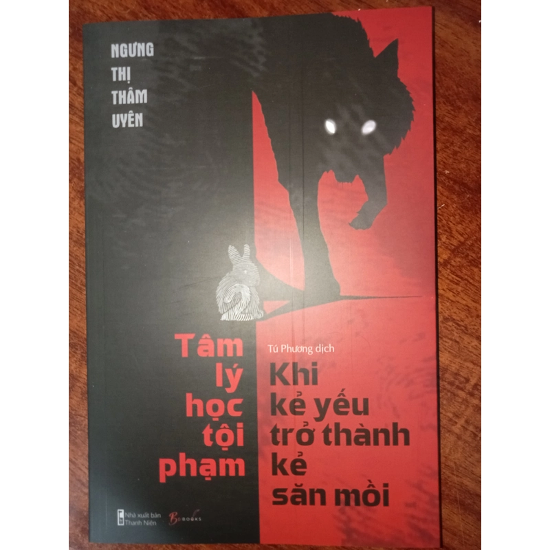 Tâm lí học tội phạm - khi kẻ yếu trở thành kẻ săn mồi (Ngưng Thị Thâm Uyên) mới 90% 455948