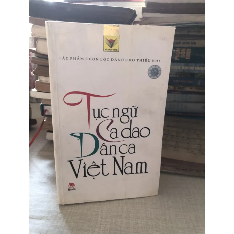 Tục ngữ ca dao dân ca Việt Nam-Tác phẩm chọn lọc dành cho thiếu nhi 960011
