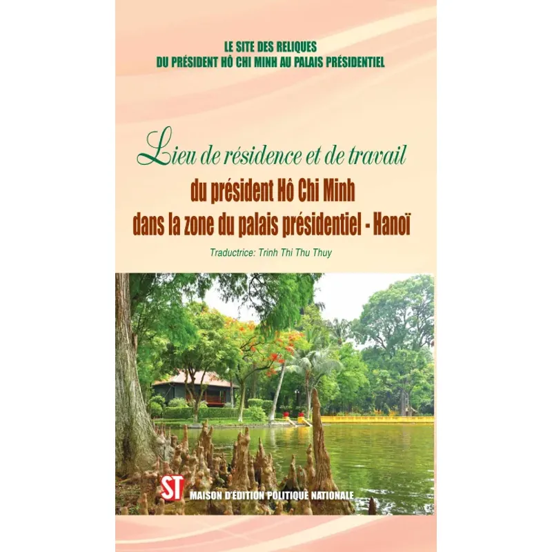 Lieu de résidence et de travail du président Hô Chi Minh dans la zone du palais presidebti 1046781