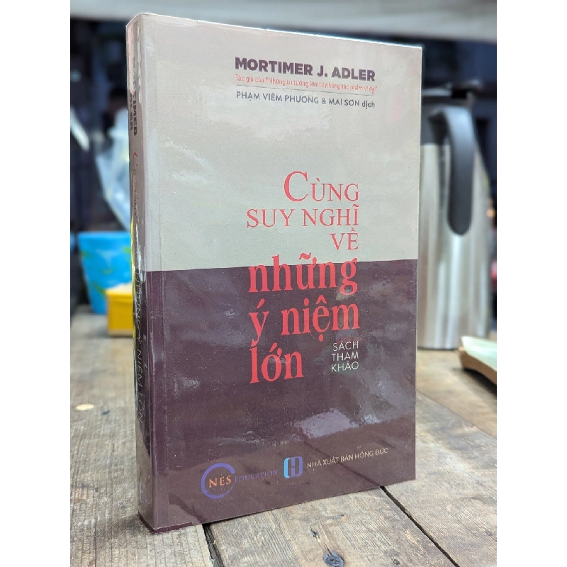 Cùng suy nghĩ về những ý niệm lớn - Mortimer J. Adler 405539